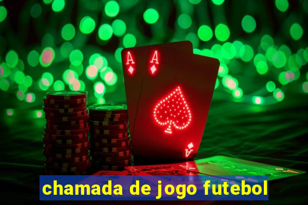 chamada de jogo futebol